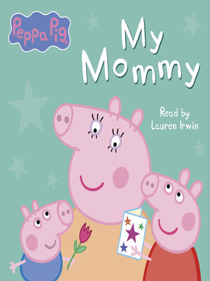 cover image of My Mommy (Peppa Pig)